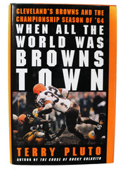 Terry Pluto Signed Autographed When All the World Was Browns Town: Cleveland's Browns and the Championship Season of '64 Book CAS COA